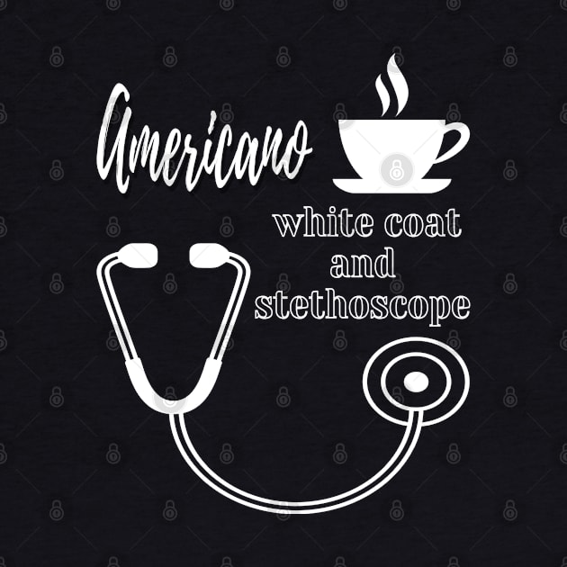 Americano white coat and a stethoscope t shirt by Narot design shop